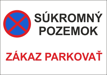 Súkromný pozemok, zákaz parkovať! Súkromný pozemok, zákaz parkovať!