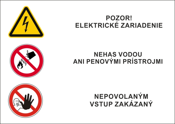 Elektrické zariadenie, nehas vodou, nepovolaným vstup zakázaný Elektrické zariadenie, nehas vodou, nepovolaným vstup zakázaný