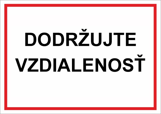 Dodržujte vzdialenosť Dodržujte vzdialenosť