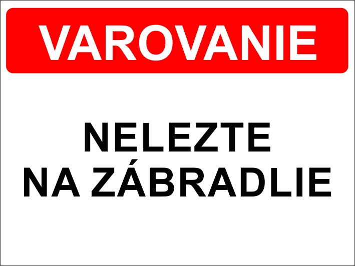 Nelezte na zábradlie Nelezte na zábradlie