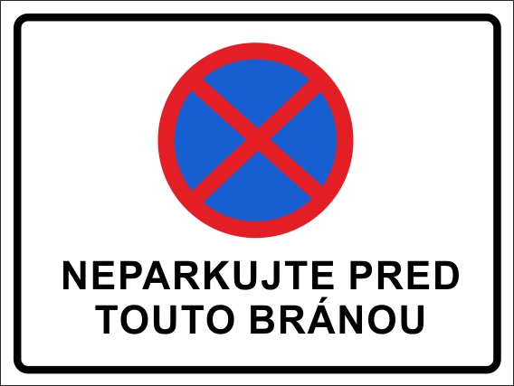 Neparkujte pred touto bránou Neparkujte pred touto bránou