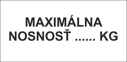 MAXIMÁLNA NOSNOSŤ ...... KG MAXIMÁLNA NOSNOSŤ ...... KG
