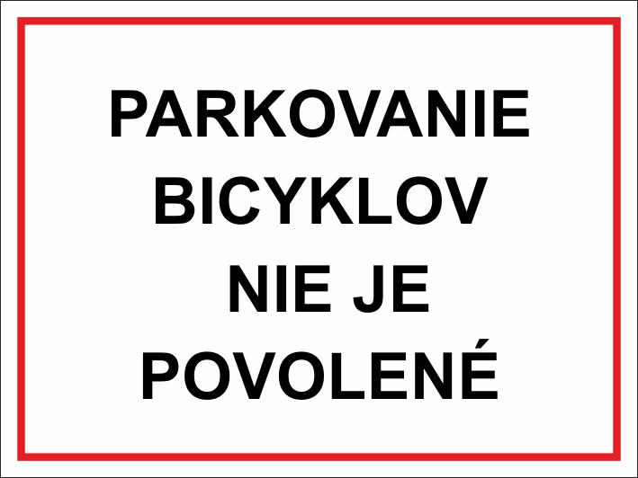 Parkovanie bicyklov nie je povolené Parkovanie bicyklov nie je povolené