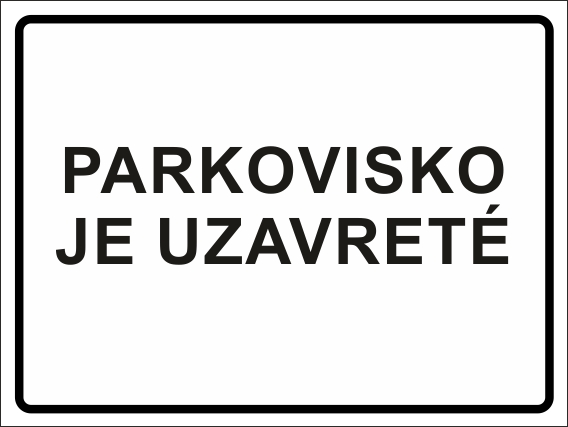 Parkovisko je uzavreté Parkovisko je uzavreté