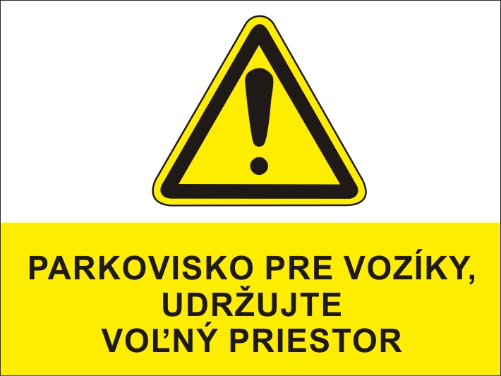 Parkovisko pre vozíky, udržujte voľný priestor Parkovisko pre vozíky, udržujte voľný priestor