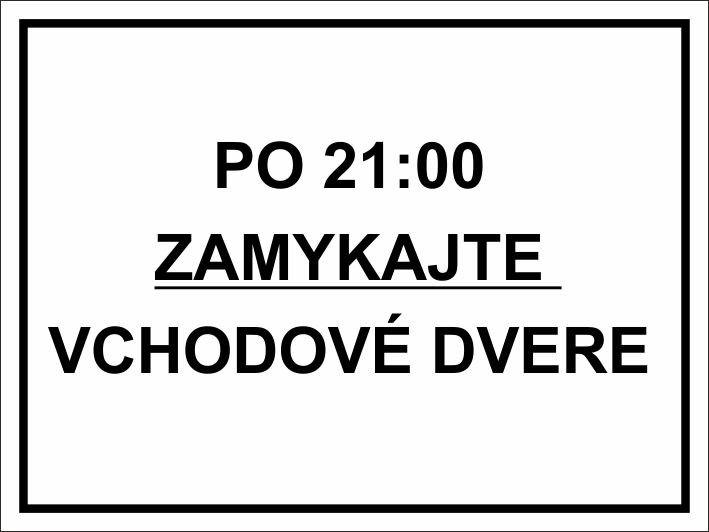 Po 21:00 zamykajte vchodové dvere Po 21:00 zamykajte vchodové dvere