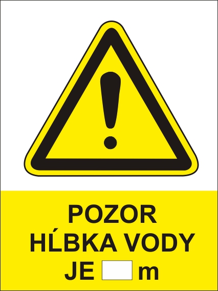 Pozor hĺbka vody je ….. m Pozor hĺbka vody je ….. m