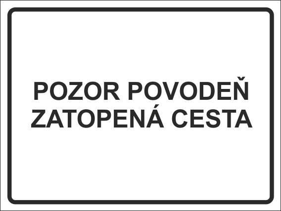 Pozor povodeň, zatopená cesta Pozor povodeň, zatopená cesta
