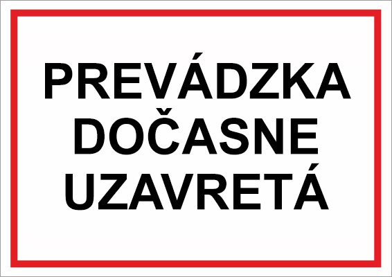 Prevádzka dočasne uzavretá Prevádzka dočasne uzavretá