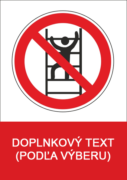 Zákaz výstupu nepovolaným osobám Zákaz výstupu nepovolaným osobám