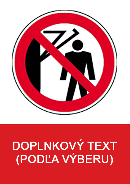 Zákaz vstupu za pohyblivé rameno Zákaz vstupu za pohyblivé rameno