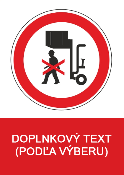 Zákaz vstupu pod zdvihnuté bremeno Zákaz vstupu pod zdvihnuté bremeno