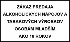 Zákaz predaja alkoholických nápojov a tabakových výrobkov osobám Zákaz predaja alkoholických nápojov a tabakových výrobkov osobám