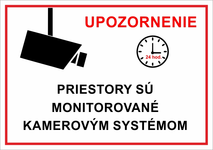 Upozornenie, priestory sú monitorované kamerovým systémom Upozornenie, priestory sú monitorované kamerovým systémom