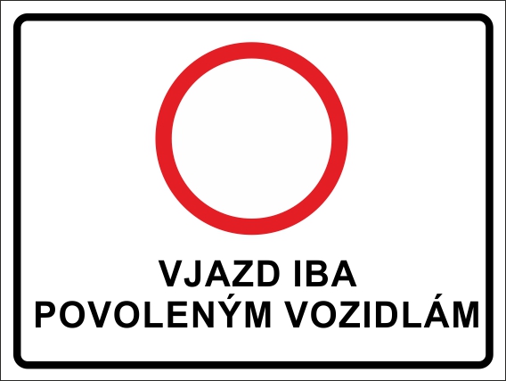 Vjazd iba povoleným vozidlám Vjazd iba povoleným vozidlám