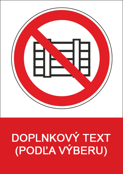 Zákaz odkladania alebo skladovania Zákaz odkladania alebo skladovania