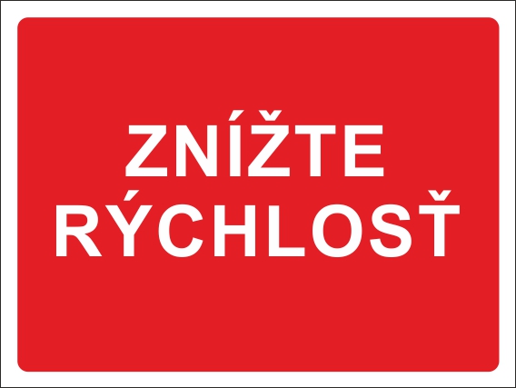 Znížte rýchlosť Znížte rýchlosť