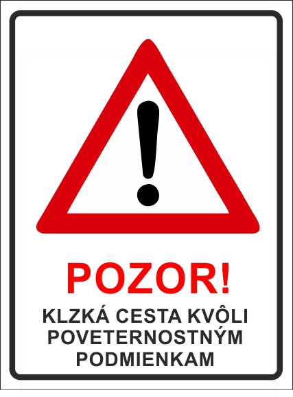 Pozor, klzká cesta kvôli poveternostným podmienkam Pozor, klzká cesta kvôli poveternostným podmienkam
