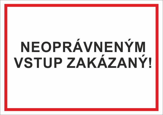 Neoprávneným vstup zakázaný! Neoprávneným vstup zakázaný!