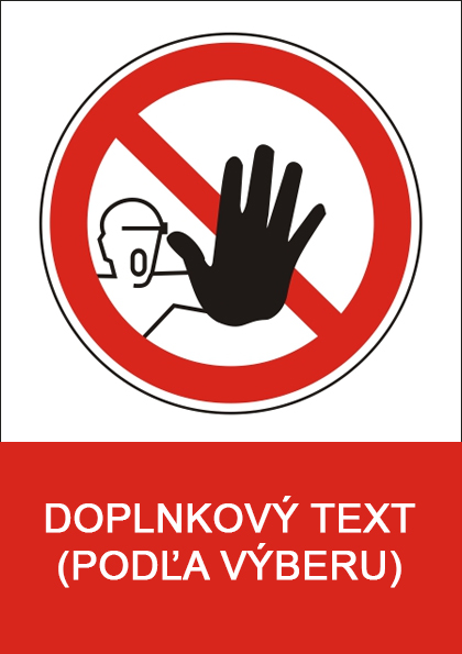 Nepovolaným vstup zakázaný Nepovolaným vstup zakázaný