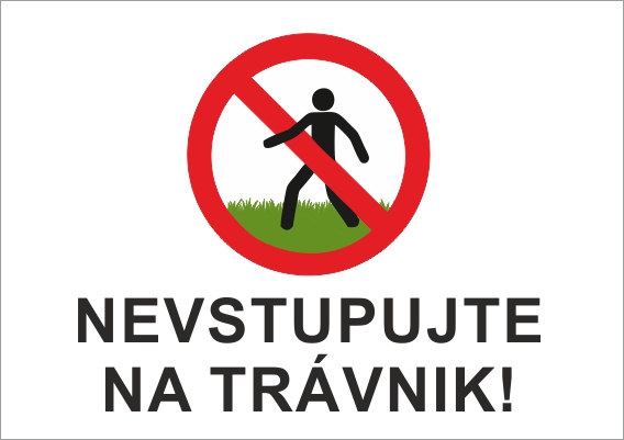 Nevstupujte na trávnik Nevstupujte na trávnik