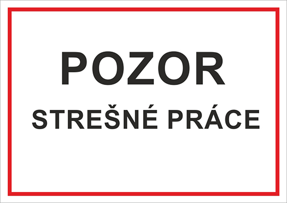 Pozor strešné práce Pozor strešné práce