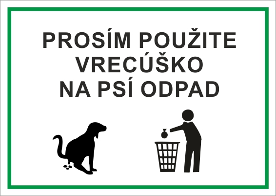 Prosím použite vrecúško na psí odpad Prosím použite vrecúško na psí odpad