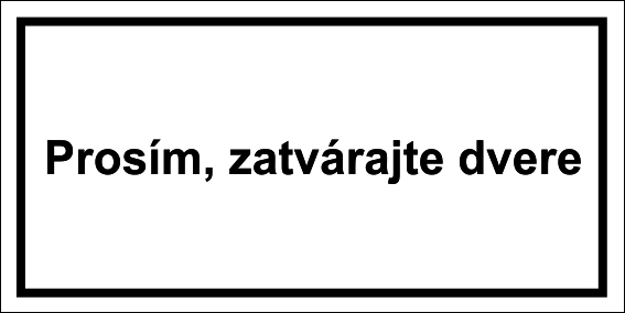 Prosím, zatvárajte dvere Prosím, zatvárajte dvere