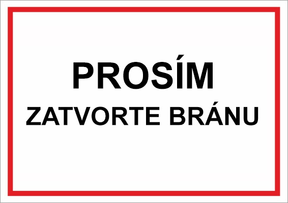 Prosím, zatvorte bránu Prosím, zatvorte bránu