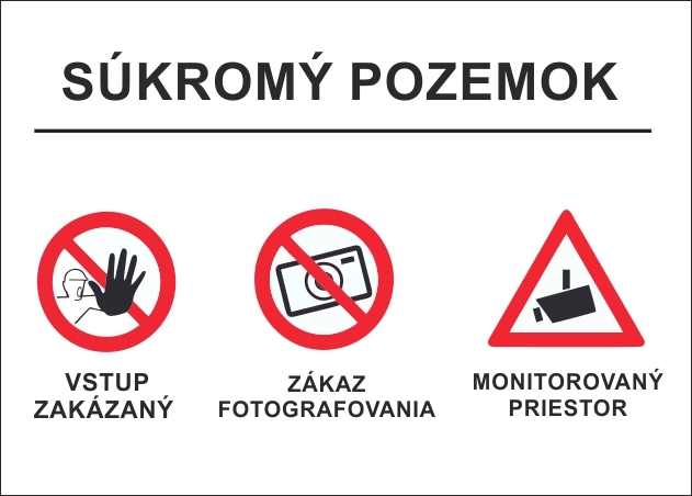 Súkromný pozemok Zákaz fotografovania Monitorovaný priestor Súkromný pozemok Zákaz fotografovania Monitorovaný priestor