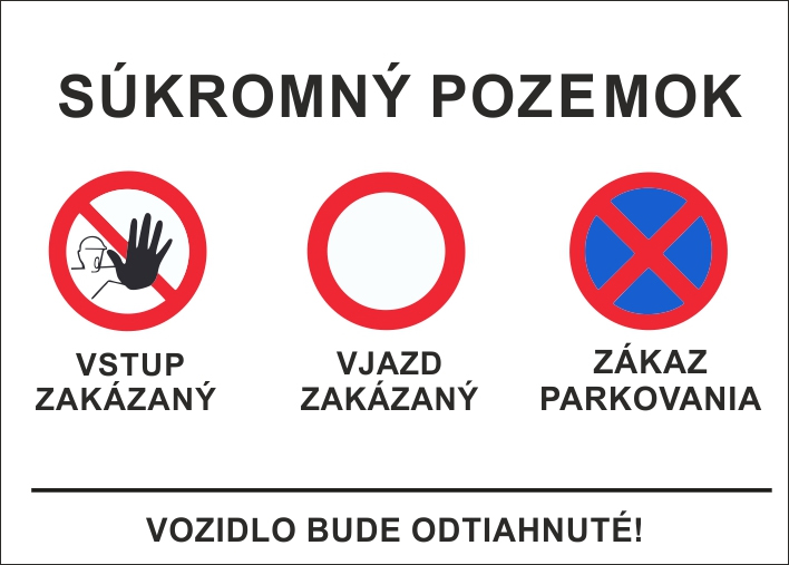 Súkromný pozemok Vstup zakázaný Vjazd zakázaný Zákaz parkovania Súkromný pozemok Vstup zakázaný Vjazd zakázaný Zákaz parkovania