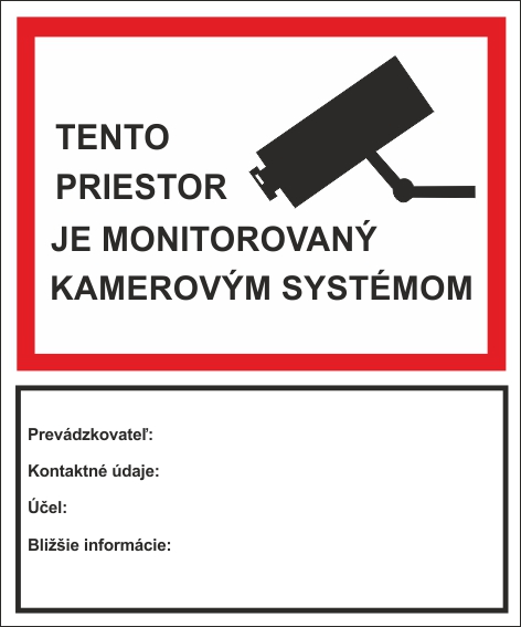 Tento priestor je monitorovaný kamerovým systémom - vlastný text Tento priestor je monitorovaný kamerovým systémom - vlastný text