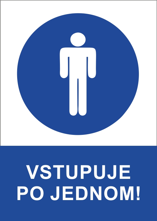 Vstupujte po jednom! Vstupujte po jednom!