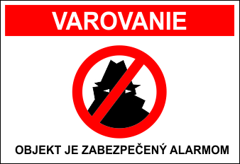 Varovanie - objekt je zabezpečený alarmom Varovanie - objekt je zabezpečený alarmom
