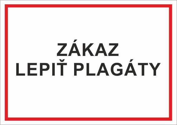 Zákaz lepiť plagáty Zákaz lepiť plagáty