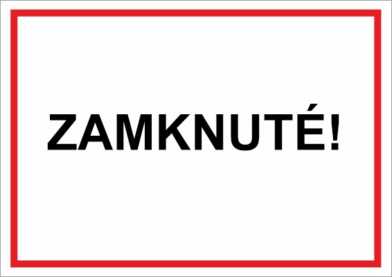 Zamknuté! Zamknuté!