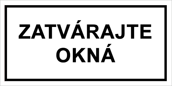 Zatvárajte okná Zatvárajte okná